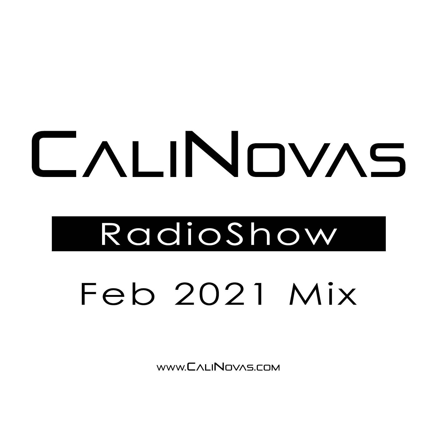 CaliNovas Radio Show - February 2021 Mix