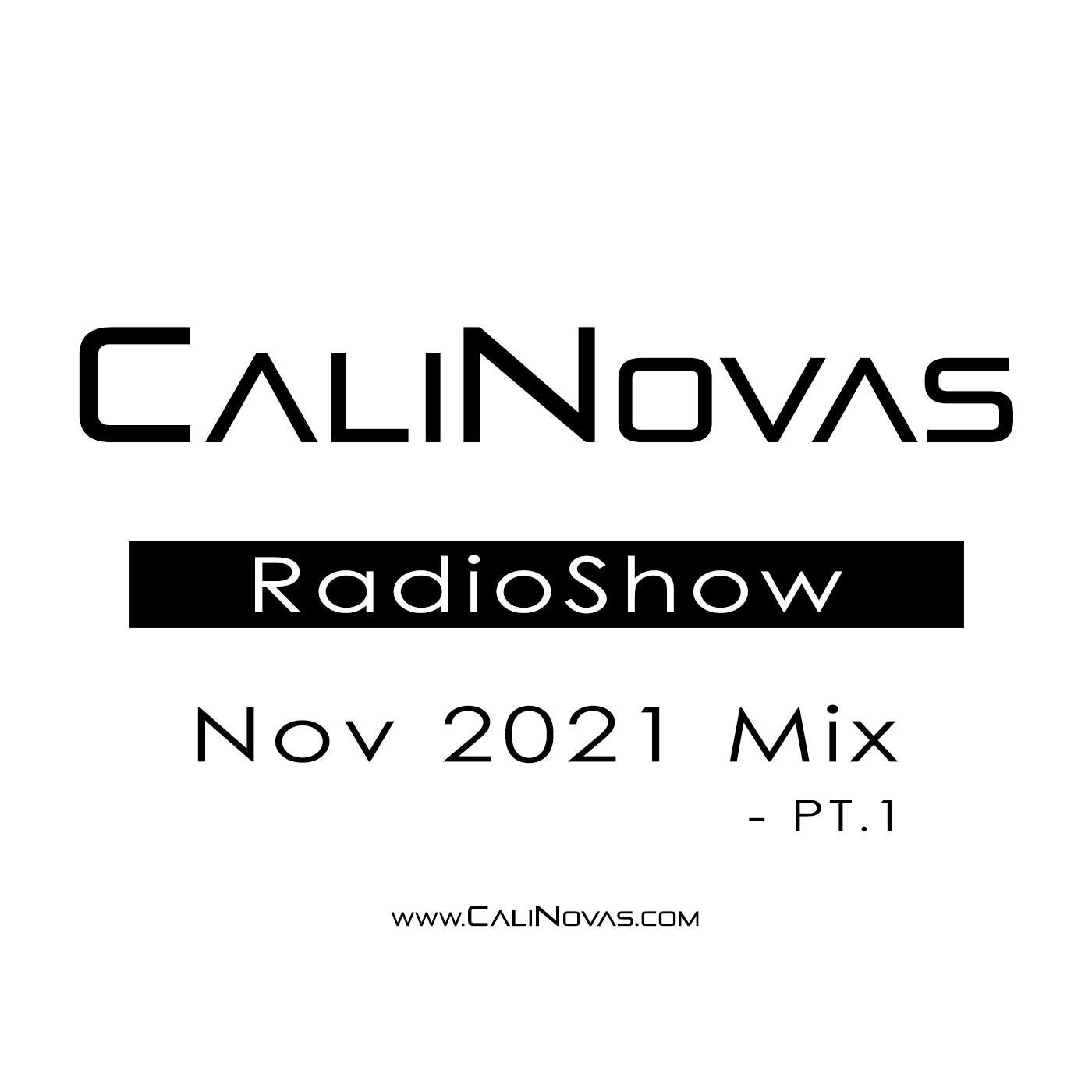 CaliNovas Radio Show - November 2021 Mix, Pt. 1