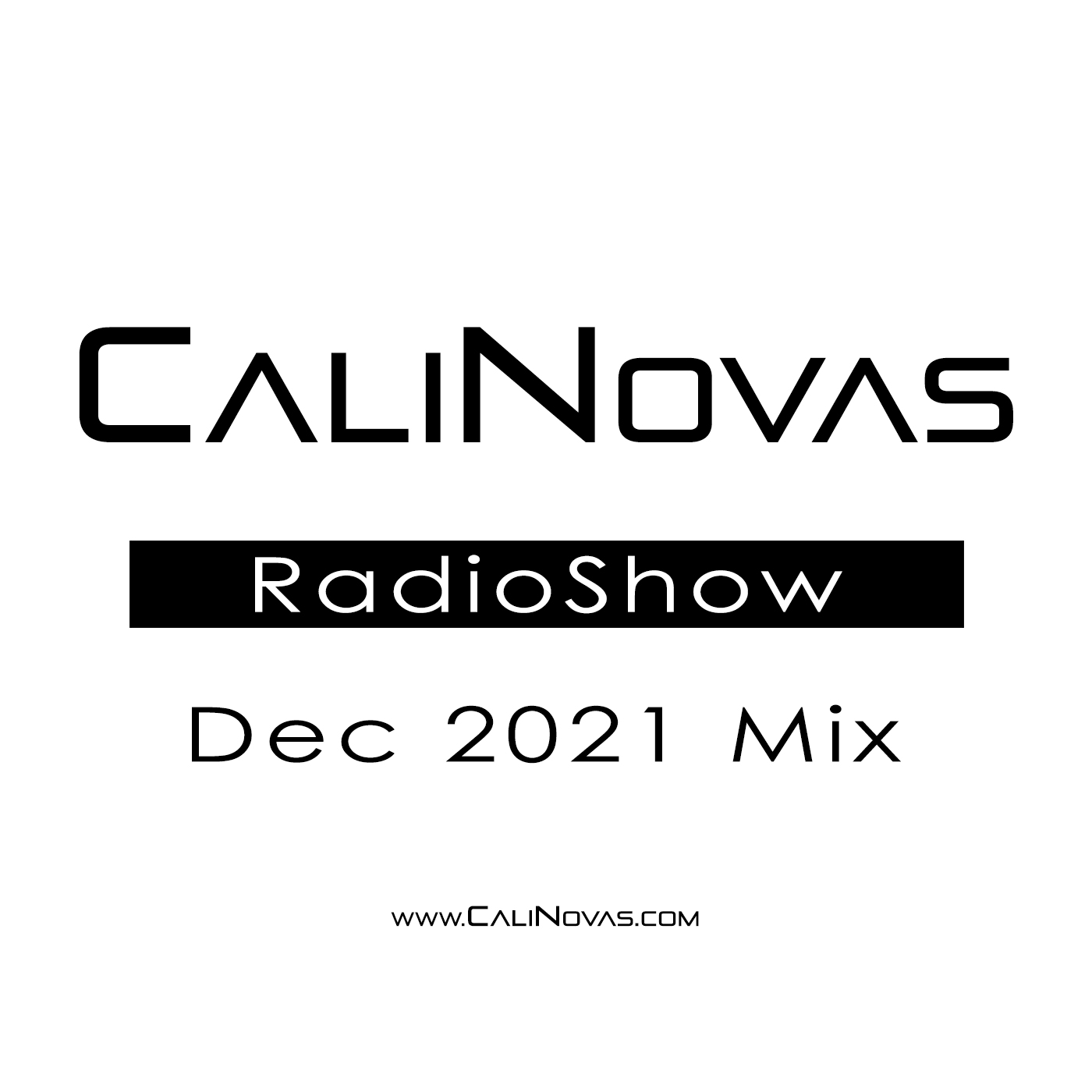 CaliNovas Radio Show - December 2021 Mix