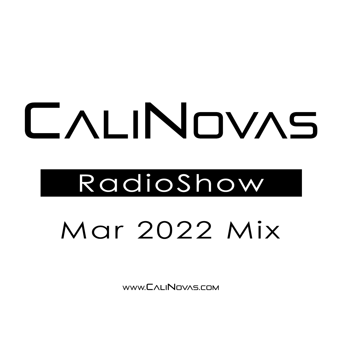 CaliNovas Radio Show - March 2022 Mix