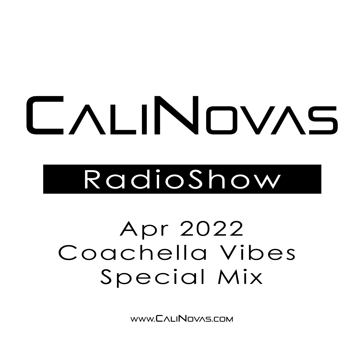 CaliNovas Radio Show - April 2022 Coachella Vibes Mix