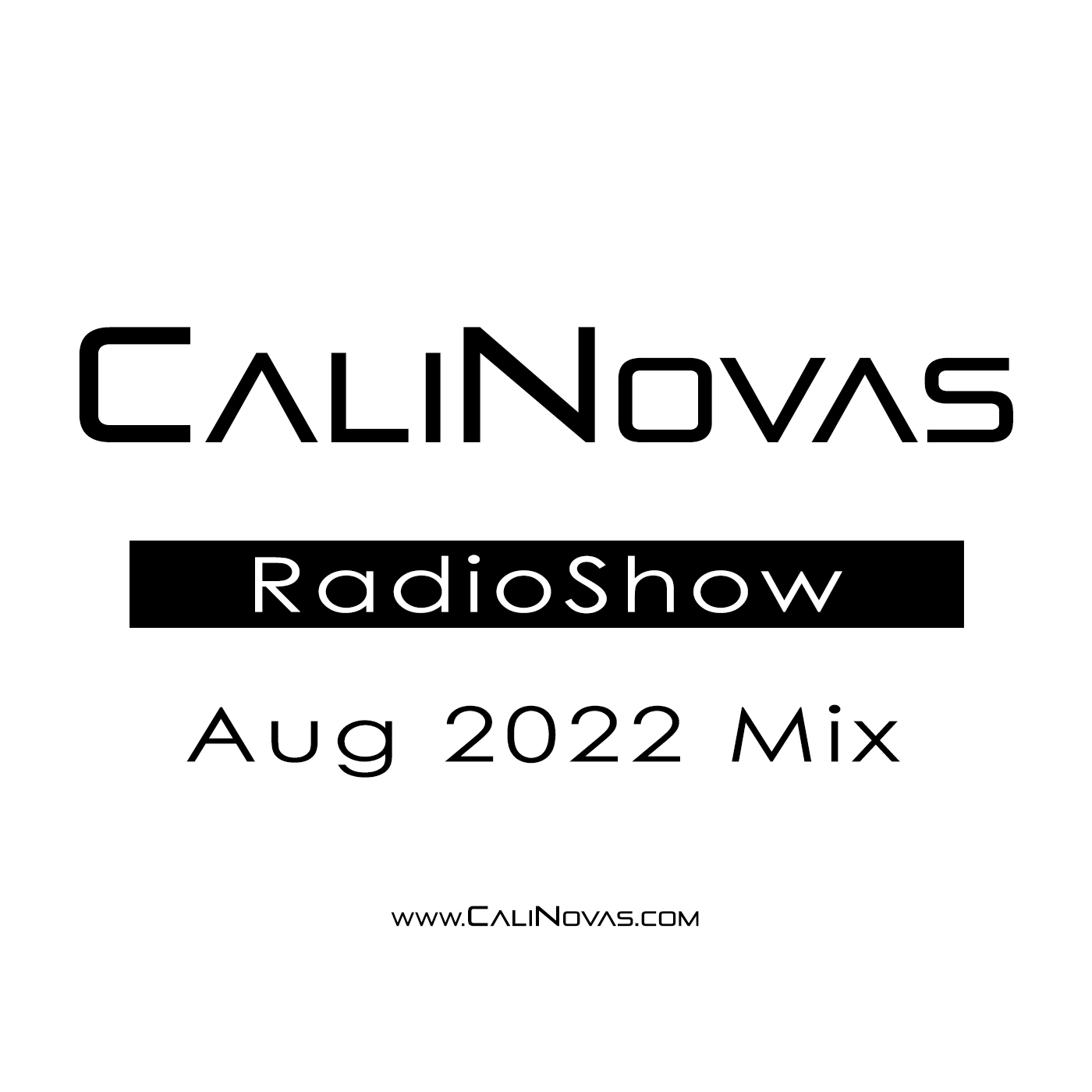 CaliNovas Radio Show - August 2022 Mix